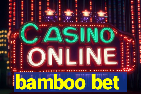 bamboo bet